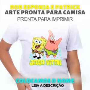 ARTE PARA CAMISA TEMA: BOB ESPONJA E PATRICK