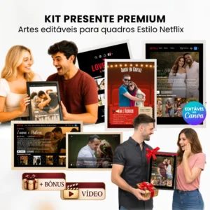 KIT PRESENTE PREMIUM– ARTES PARA QUADROS ESTILO NETFLIX
